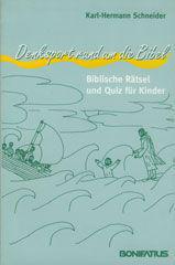 Karl Hermann Schneider: Denksport rund um die Bibel. Biblische Rtsel und Quiz fr Kinder
