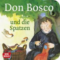 Bettina Herrmann / Sybille Wittmann: Don Bosco und die Spatzen. 