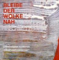 Christamaria Schrter: Bleibe der Wolke nah. 