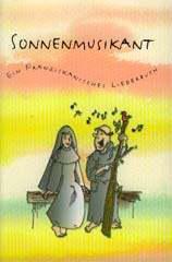 Sonnenmusikant. Ein franziskanisches Liederbuch