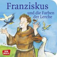 Bettina Herrmann / Sybille Wittmann: Franziskus und die Farben der Lerche. 