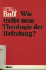 Leonardo Boff / Clodovis Boff: Wie treibt man Theologie der Befreiung?. 