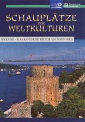 Schaupltze der Weltkulturen. Byzanz - Das Goldene Reich am Bosporus