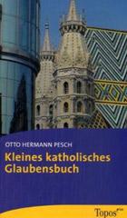 Otto Hermann Pesch: Kleines katholisches Glaubensbuch. 