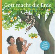 Gott macht die Erde. Geschichten aus der Bibel fr Kinder