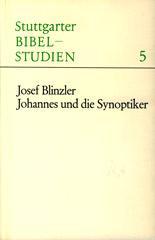 Josef Blinzler: Johannes und die Synoptiker. Ein Forschungsbericht
