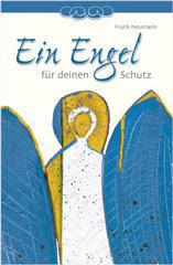 Frank Neumann: Ein Engel fr deinen Schutz. 