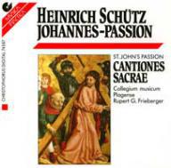 Heinrich Schtz: Johannes-Passion. Passions-Motetten aus den Cantiones sacrae 1625 (SWV 53-60) fr vier Stimmen und Generalba