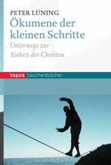 Peter Lning: kumene der kleinen Schritte. Unterwegs zur Einheit der Christen