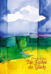 Christian Trebing: Die Farben des Glcks. 