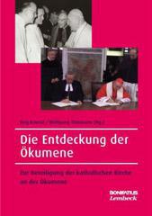 Die Entdeckung der kumene. Zur Beteiligung der katholischen Kirche an der kumenischen Bewegung