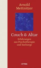 Arnold Mettnitzer: Couch und Altar. Erfahrungen aus Psychiatrie und Seelsorge