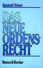Reinhold Sebott: Das neue Ordensrecht. Kommentar zu den Kanones 573-746 des Codex iuris canonici
