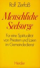 Rolf Zerfa: Menschliche Seelsorge. Fr eine Spiritualitt von Priestern und Laien im Gemeindedienst
