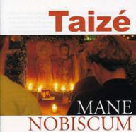 Taiz: Mane Nobiscum. 