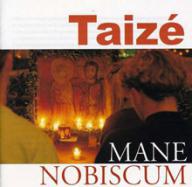 Taizé: Mane Nobiscum. 