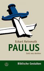Eckart Reinmuth: Paulus. Gott neu denken