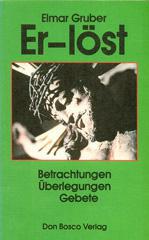 Elmar Gruber: Er-lst. Betrachtungen - beregungen - Gebete