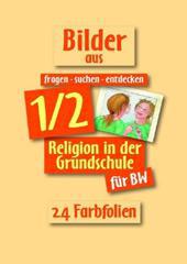 fragen - suchen - entdecken 1/2 - Bilder. Religion in der Grundschule Ausgabe Baden-Wrttemberg