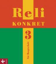 Reli konkret Schlerbuch - Band 3: 9. Schuljahr - Hauptschule. Unterrichtswerk fr katholische Religionslehre an Hauptschulen und Realschulen in Baden-Wrttemberg