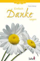 Franz Hbner: Einfach Danke sagen. 