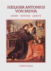 Gerald Hauser: Heiliger Antonius von Padua. Leben - Novene - Gebete