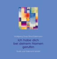 Wolfgang Dorp / Ernst Edelmann: Ich habe dich bei deinem Namen gerufen. Taufe und Patenamt erklrt