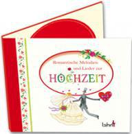 Romantische Melodien und Lieder zur Hochzeit. Audio-CD