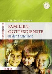 Gerlinde Lohmann: Familiengottesdienste in der Fastenzeit. 