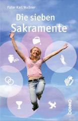 Karl Wallner: Die sieben Sakramente. 