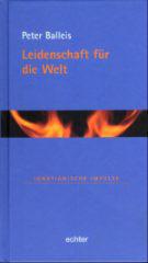 Peter Balleis: Leidenschaft fr die Welt. 