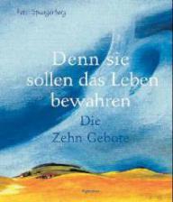 Peter Spangenberg: Denn die sollen Leben bewahren. Die Zehn Gebote