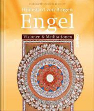 Hildegard Strickerschmidt: Hildegard von Bingen - Engel. Visionen & Meditationen