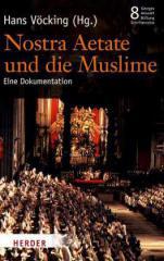 Nostra Aetate und die Muslime. Eine Dokumentation