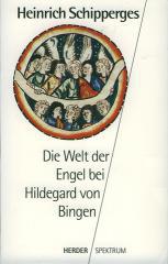 Heinrich Schipperges: Die Welt der Engel bei Hildegard von Bingen. 