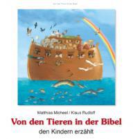 Matthias Micheel: Von den Tieren in der Bibel den Kindern erzhlt. 
