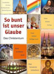 Gudrun Schlechte / Alexander Ziegert: So bunt ist unser Glaube. Das Christentum