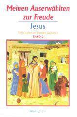Landre Lachance: Meinen Auserwhlten zur Freude - Band 2. Botschaften Jesu an Landre Lachance