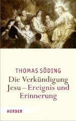 Thomas Sding: Die Verkndigung Jesu - Ereignis und Erinnerung. 