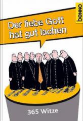 Der liebe Gott hat gut lachen. 365 Witze