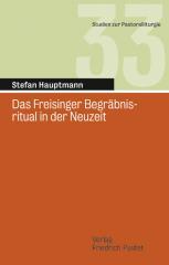 Stefan Hauptmann: Das Freisinger Begrbnisritual in der Neuzeit. 