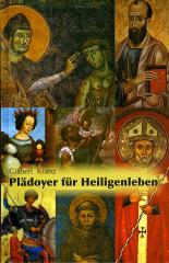 Gisbert Kranz: Pldoyer fr Heiligenleben. 