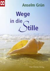 Anselm Grn: Wege in die Stille. 