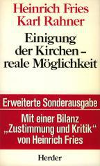 Heinrich Fries / Karl Rahner: Einigung der Kirchen - reale Möglichkeit. 