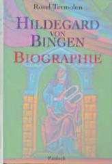 Rosel Termolen: Hildegard von Bingen. Biographie