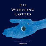 Susanne Kuhlendahl: Die Wohnung Gottes. 