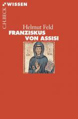 Helmut Feld: Franziskus von Assisi. 