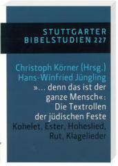 ... denn das ist der ganze Mensch: Die Textrollen der jdischen Feste. Kohelet, Ester, Hoheslied, Rut, Klagelieder
