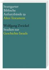 Wolfgang Zwickel: Studien zur Geschichte Israels. 