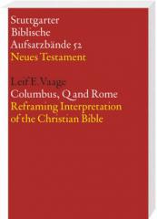 Leif E. Vaage: Columbus, Q and Rome. Reframing Interpretation of the Christian Bible